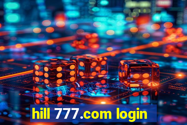 hill 777.com login