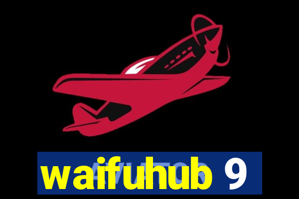 waifuhub 9