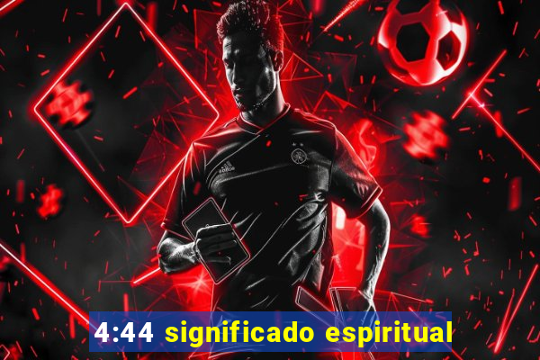 4:44 significado espiritual