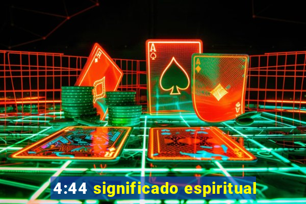 4:44 significado espiritual