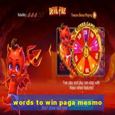 words to win paga mesmo