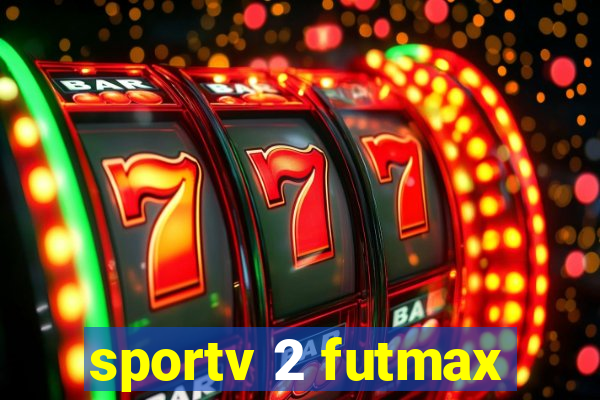 sportv 2 futmax