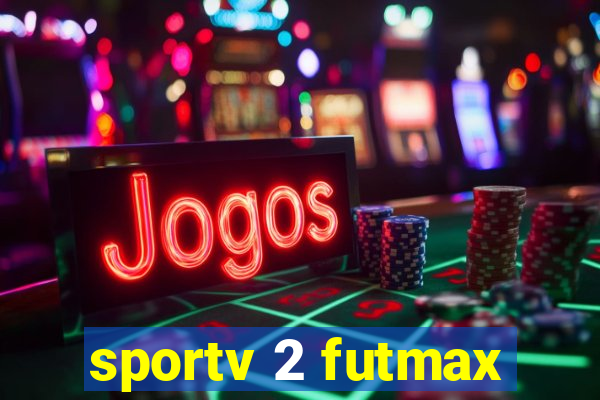 sportv 2 futmax