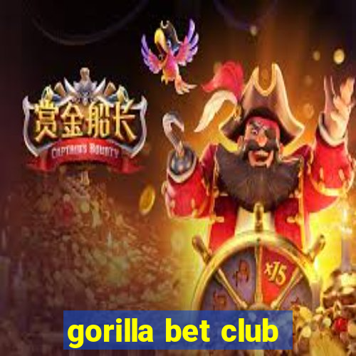 gorilla bet club