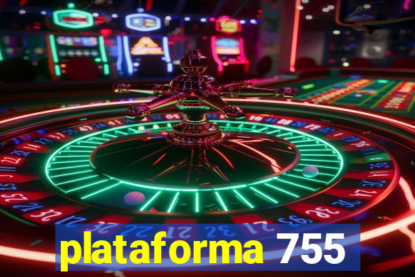 plataforma 755