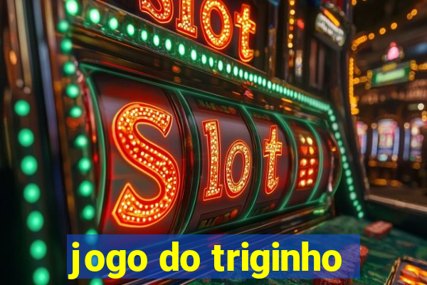 jogo do triginho