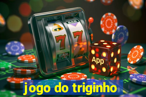 jogo do triginho