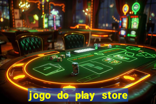 jogo do play store que ganha dinheiro de verdade