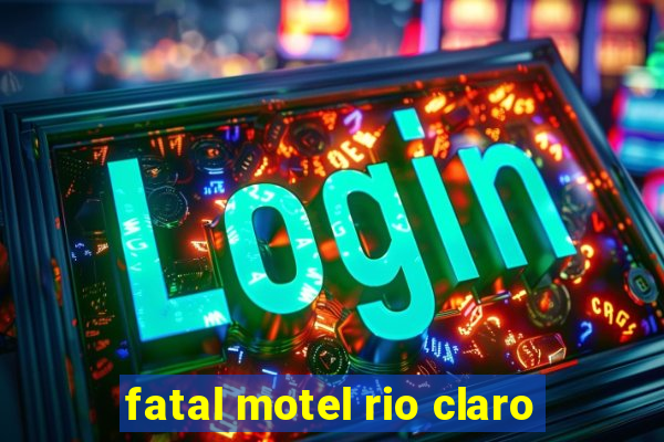 fatal motel rio claro