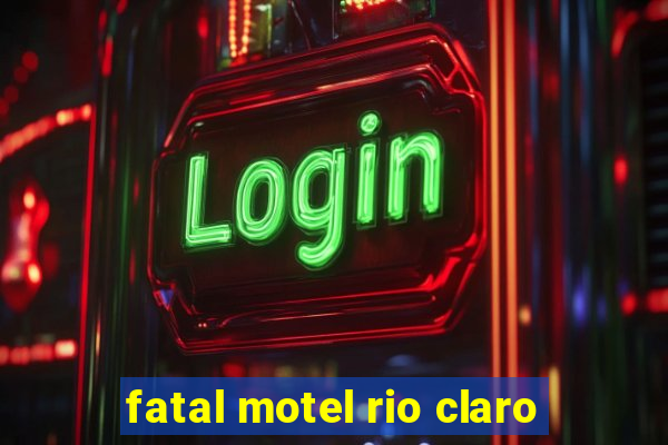 fatal motel rio claro