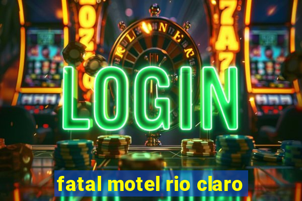 fatal motel rio claro