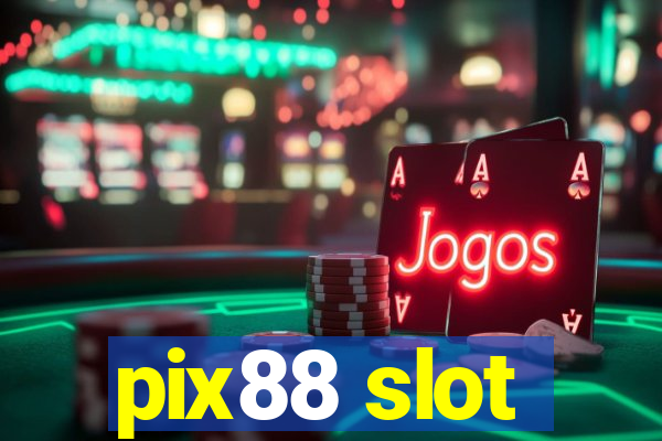 pix88 slot