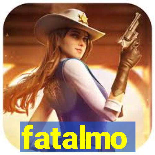 fatalmo