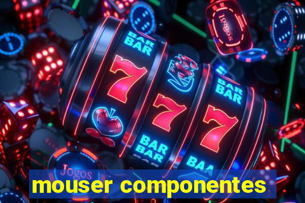 mouser componentes