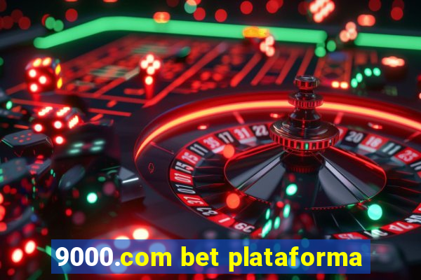 9000.com bet plataforma