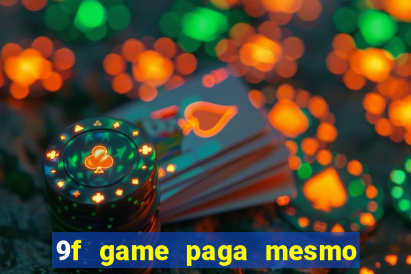 9f game paga mesmo os 100 reais