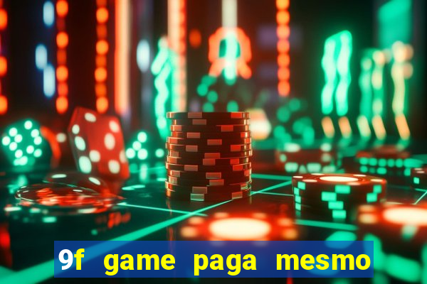 9f game paga mesmo os 100 reais