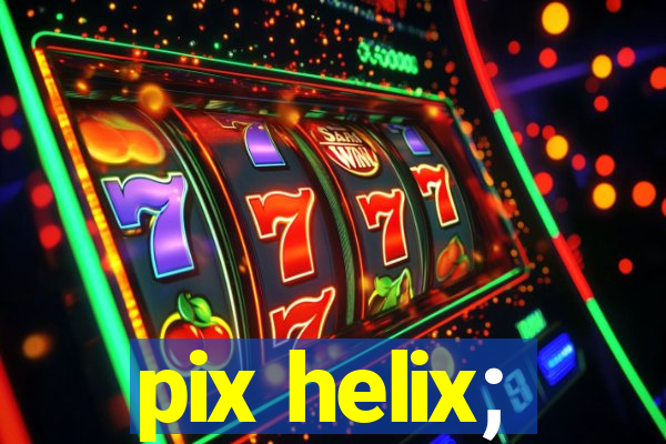 pix helix;