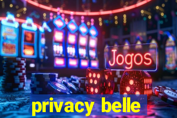 privacy belle