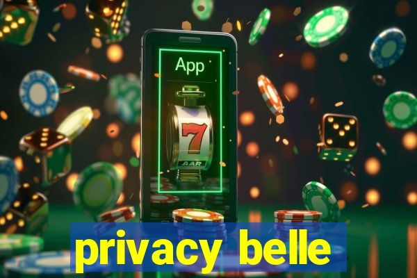 privacy belle