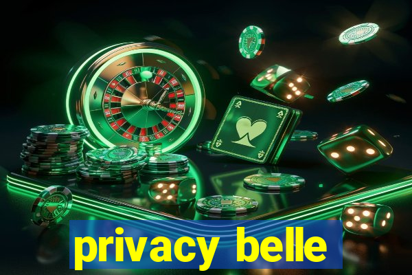 privacy belle