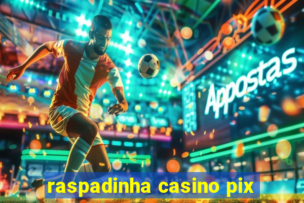 raspadinha casino pix