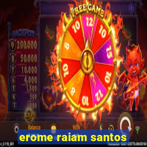 erome raiam santos