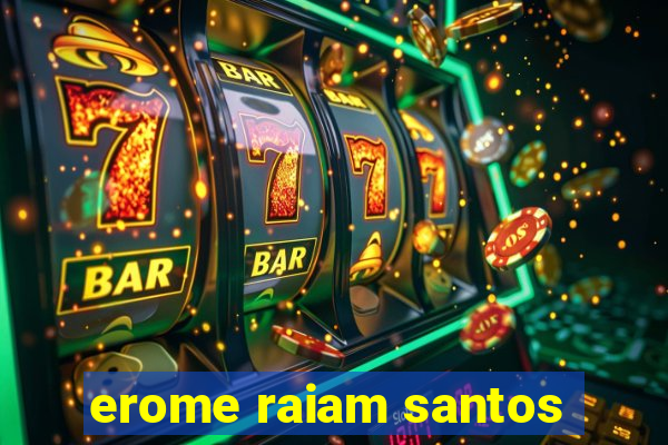 erome raiam santos