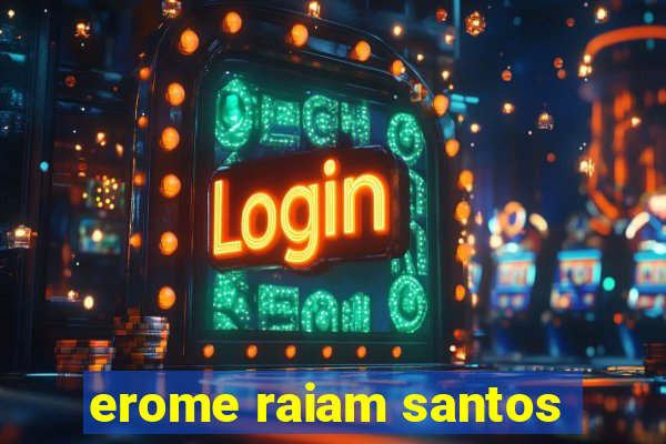 erome raiam santos