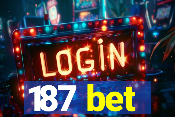 187 bet