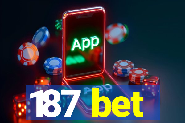 187 bet