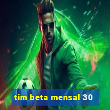 tim beta mensal 30