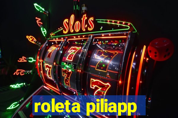 roleta piliapp