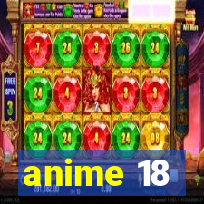 anime 18