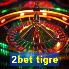 2bet tigre