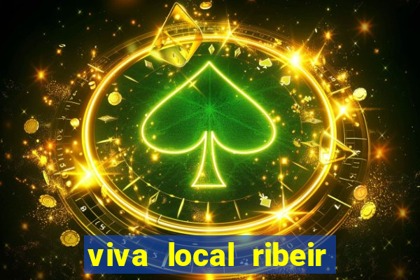 viva local ribeir o preto