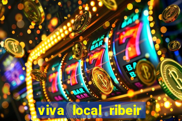 viva local ribeir o preto