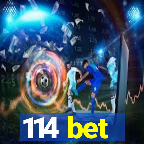 114 bet