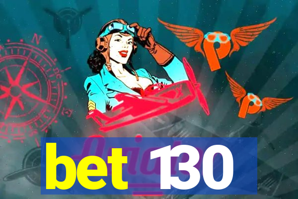 bet 130