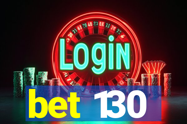 bet 130