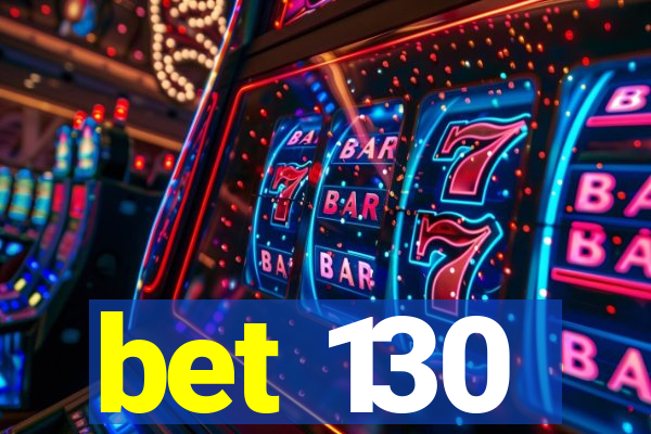 bet 130