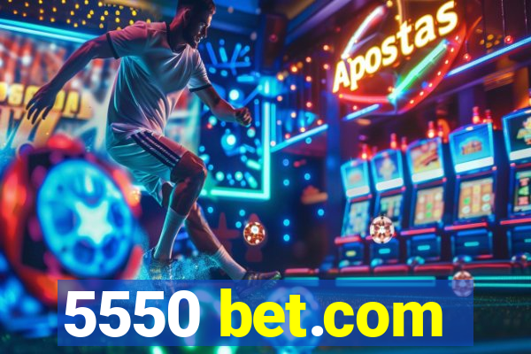 5550 bet.com