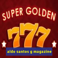 aldo santos g magazine