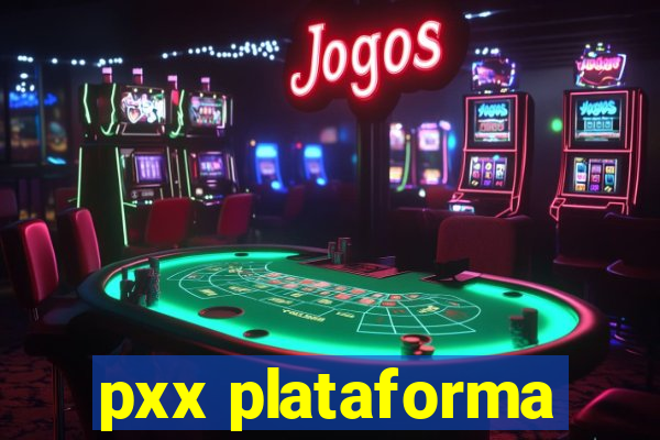 pxx plataforma