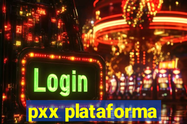 pxx plataforma