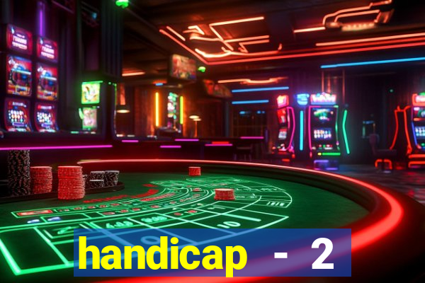 handicap - 2 resultado final