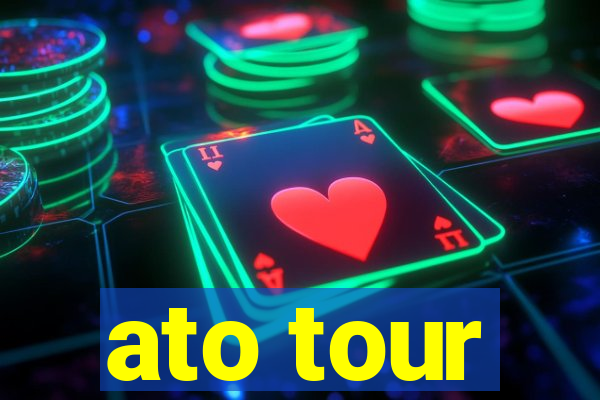 ato tour