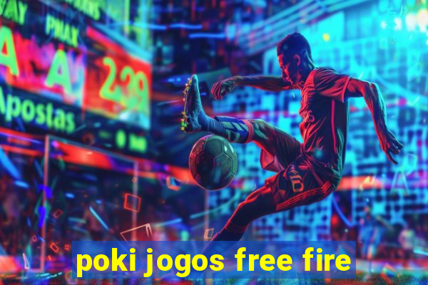 poki jogos free fire