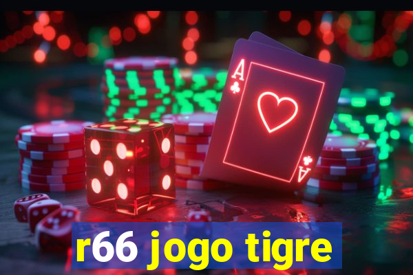 r66 jogo tigre