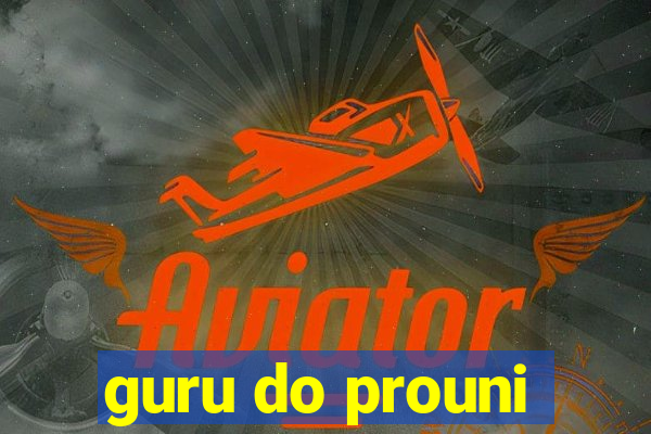 guru do prouni